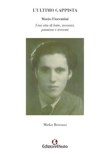 Copertina di L’ULTIMO GAPPISTA. Mario Fiorentini. Una vita di lotte, incontri, passioni e teoremi.