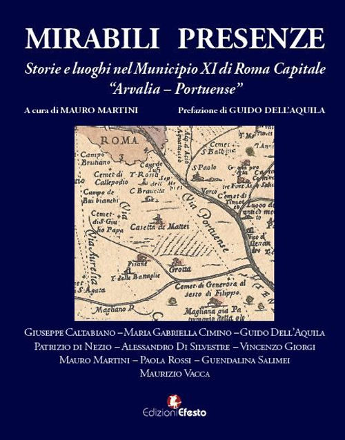 Copertina di Mirabili presenze. Storie e luoghi nel Municipio XI di Roma Capitale Arvalia-Portuense