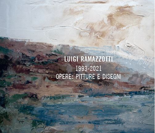 Copertina di Luigi Ramazzotti. 1993-2021 opere: pitture e disegni