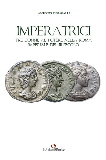 Copertina di Imperatrici. Tre donne al potere nella Roma Imperiale del III secolo