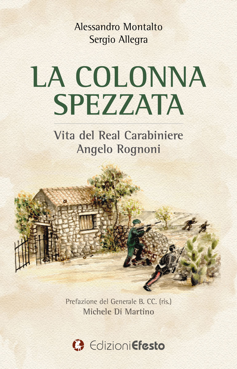 Copertina di LA COLONNA SPEZZATA. Vita del Real Carabiniere Angelo Rognoni