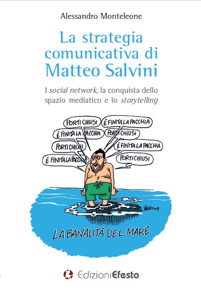 Copertina di LA STRATEGIA COMUNICATIVA DI MATTEO SALVINI. I social network, la conquista dello spazio mediatico e lo storytelling