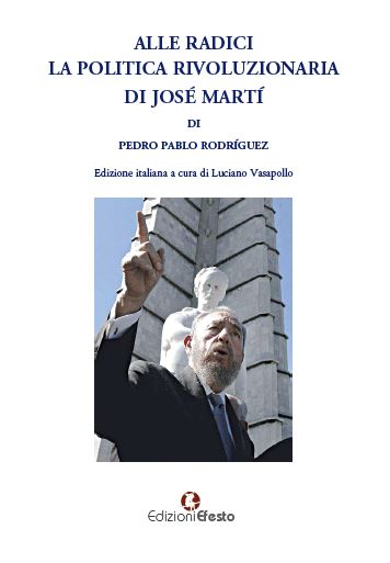 Copertina di Alle radici. La politica rivoluzionaria di José Martí