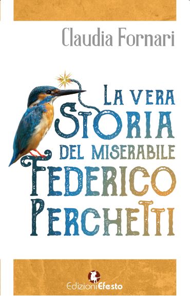 Copertina di La vera storia del miserabile Federico Perchetti