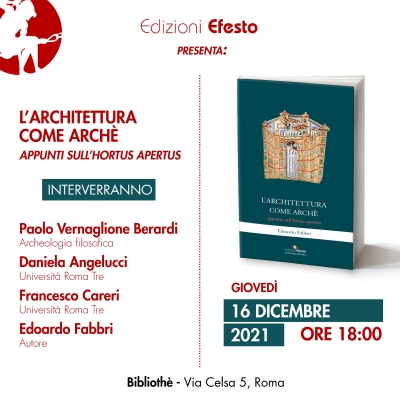 L'architettura come arché – Presentazione - 16 dicembre - Bibliothé - Roma -  Via Celsa, 5