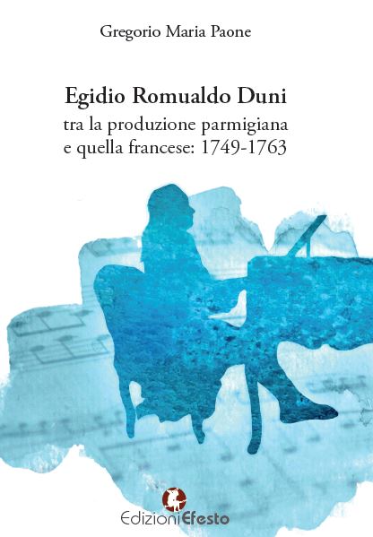 Copertina del libro: Egidio Romualdo Duni tra la produzione parmigiana e quella francese: 1749-1763