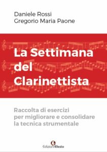 La Settimana del Clarinettista. Raccolta di esercizi per migliorare e consolidare la tecnica strumentale
