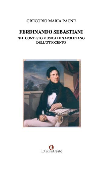 Copertina del libro: Ferdinando Sebastiani nel contesto musicale napoletano dell'Ottocento