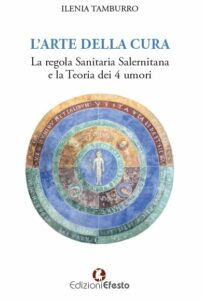 L’ arte della cura. La regola sanitaria salernitana e la teoria dei 4 umori