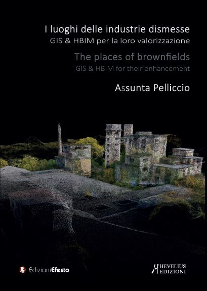 Copertina del libro: I «luoghi» delle industrie dismesse. GIS & HBIM per la loro valorizzazione
