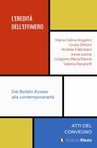 L’eredità dell’effimero. Dai Ballets Russes alla contemporaneità.