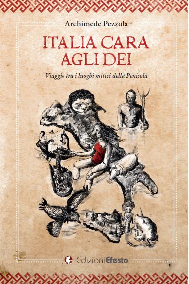 Copertina del libro: ITALIA CARA AGLI DEI. Viaggio tra i luoghi mitici della Penisola