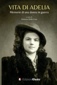 Vita di Adelia. Memorie di una donna in guerra