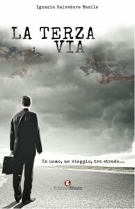 LA TERZA VIA. Un uomo, un viaggio, tre strade.