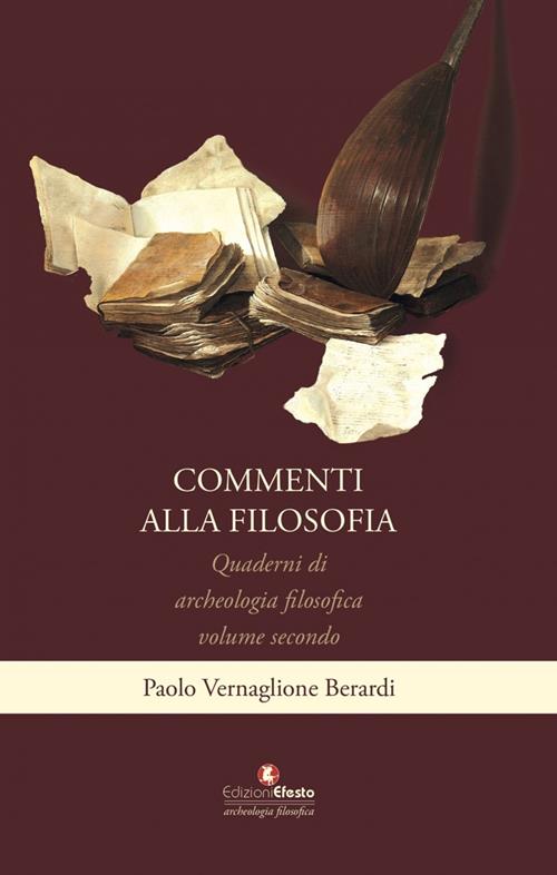 Copertina del libro: Commenti alla filosofia. Quaderni di archeologia filosofica - volume secondo
