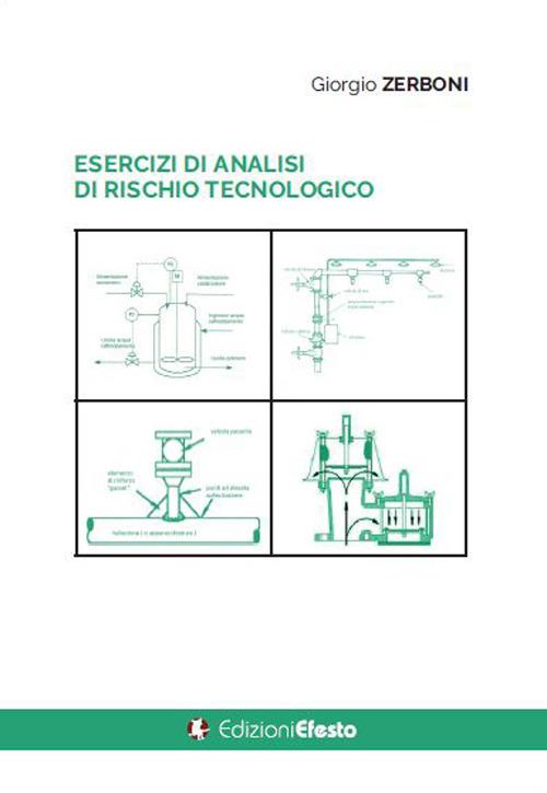 Copertina del libro: ESERCIZI DI ANALISI DI RISCHIO TECNOLOGICO