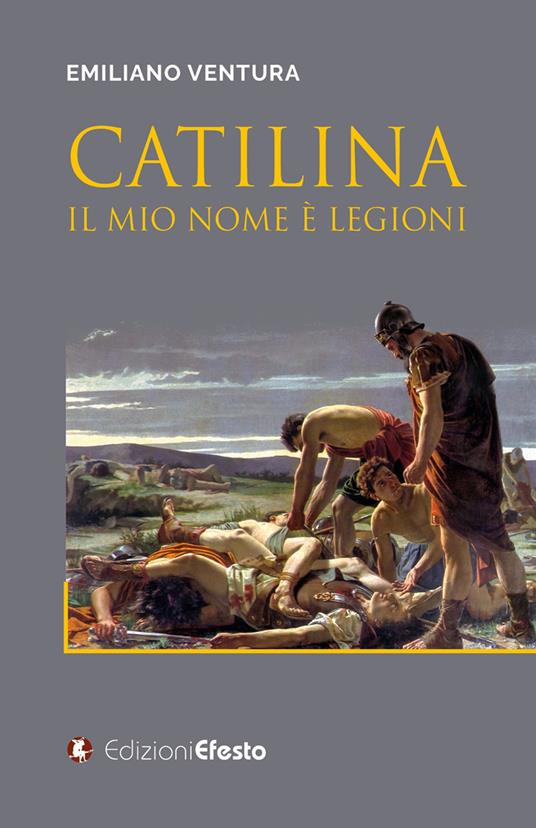 Copertina del libro: Catilina. Il mio nome è legioni