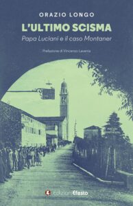 L’ultimo scisma. Papa Luciani e il caso Montaner