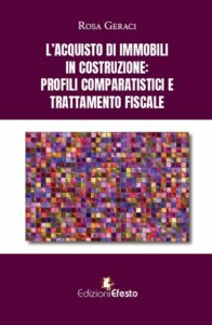 L’acquisto di immobili in costruzione: profili comparatistici e trattamento fiscale
