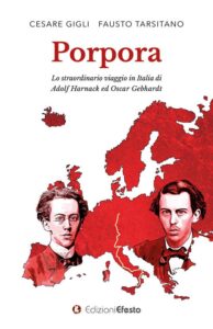 Porpora, lo straordinario viaggio in Italia di Adolf Harnack ed Oscar Gebhardt