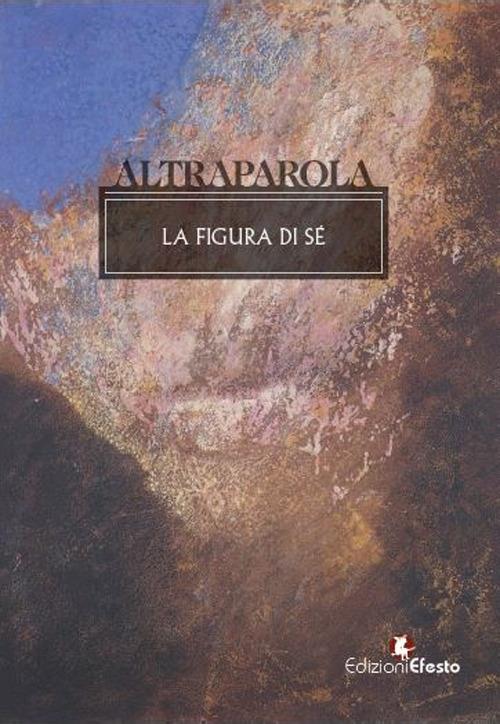 Copertina del libro: Altraparola. La figura di sé.