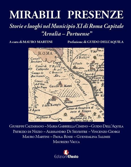 Copertina del libro: Mirabili presenze. Storie e luoghi nel Municipio XI di Roma Capitale Arvalia-Portuense