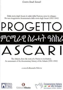 Progetto Ascari. Dalla storia degli Ascari, le radici della Nazione, verso lo sviluppo. Per una ricognizione documentaria della storia degli Ascari (1931-1941). Edizione italiana e inglese.