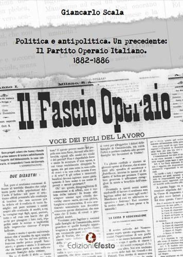 Copertina del libro: Politica e antipolitica. Un precedente: il Partito Operaio Italiano 1882-1886