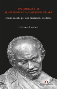 Il bronzetto di artigiano al Metropolitan Museum of art. Spunti antichi per una produzione moderna