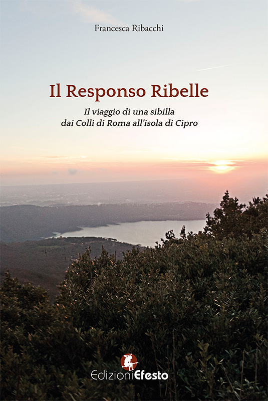 Copertina del libro: Il responso ribelle. Il viaggio di una sibilla dai colli di Roma all’isola di Cipro