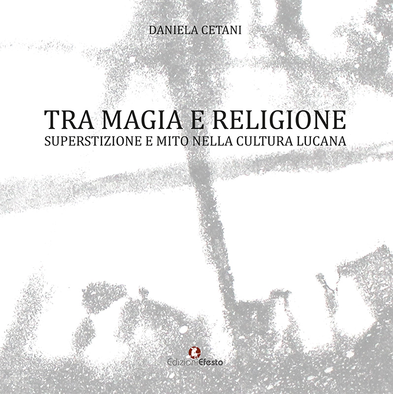 Copertina del libro: Tra magia e religione. Superstizione e mito nella cultura lucana