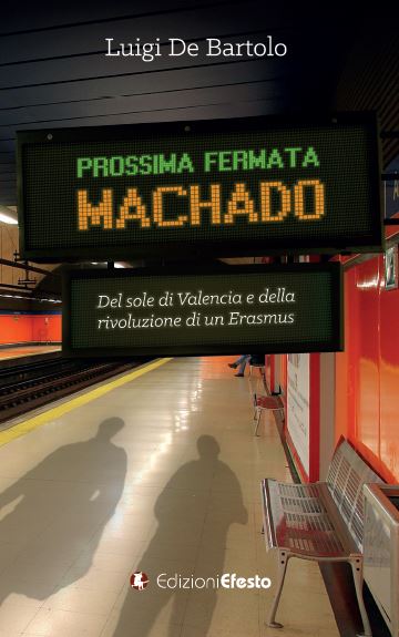 Copertina del libro: Prossima fermata Machado. Del sole di Valencia e della rivoluzione di un erasmus