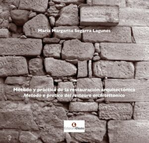 Método y práctica de la restauración arquitectónica. Metodo e pratica del restauro architettonico