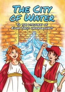The City of Water. To the discovery of Rione Trevi undergrounds