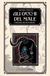 GLI OCCHI DEL MALE. Cronache di Everas
