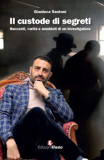 Copertina del libro: Il custode di segreti. Racconti, verità e aneddoti di un investigatore.