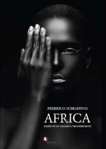 AFRICA. Diario di un viaggio a tre dimensioni