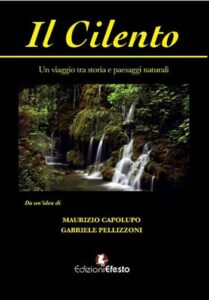 Il Cilento. Un viaggio tra storia e paesaggi naturali
