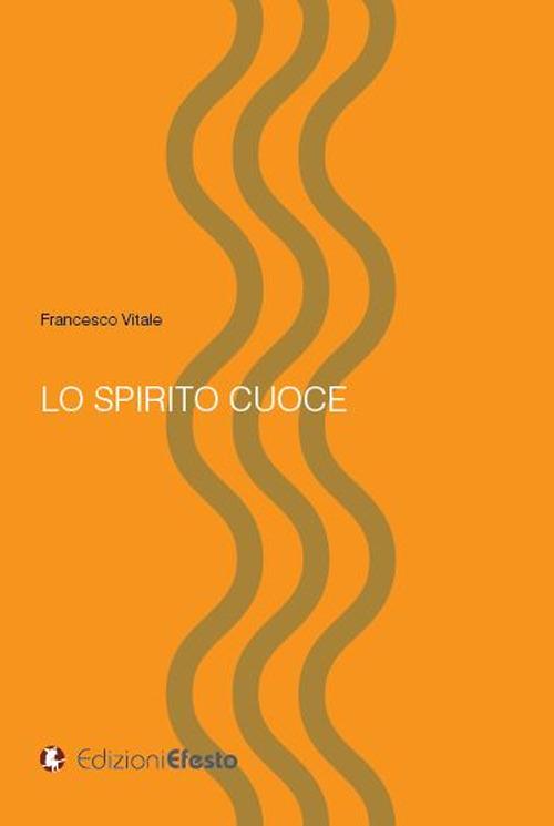 Copertina del libro: Lo spirito cuoce