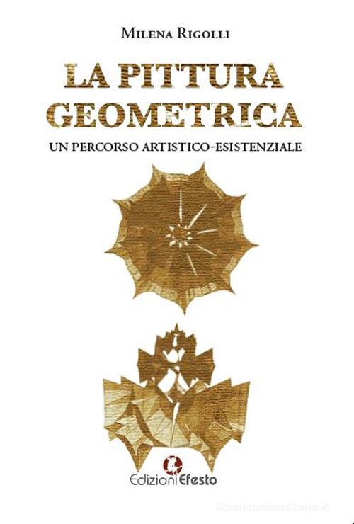 Copertina del libro: La pittura geometrica. Un percorso artistico-esistenziale