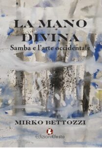 La Mano Divina. Samba e l’arte occidentale