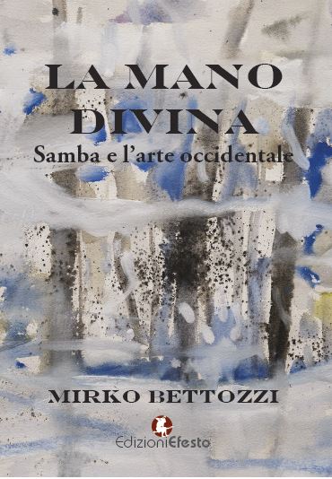 Copertina del libro: La Mano Divina. Samba e l'arte occidentale