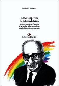 Aldo Capitini. La bellezza della luce.
