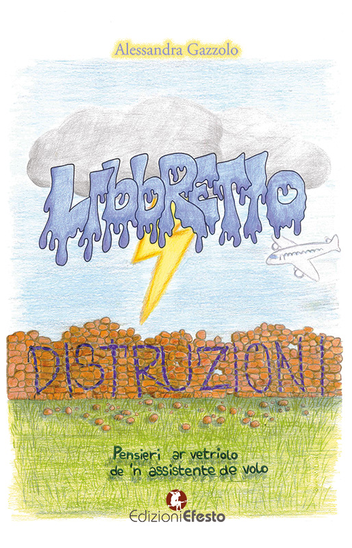Copertina del libro: Libbretto distruzioni. Pensieri ar vetriolo de ‘n assistente de volo