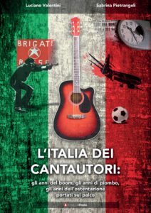 L’Italia dei cantautori: gli anni del boom, gli anni di piombo, gli anni dell’ostentazione portati sul palco