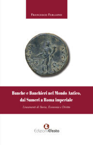Banche e Banchieri nel Mondo Antico, dai Sumeri a Roma imperiale