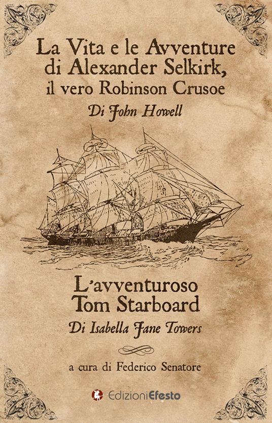 La vita e le avventure di Alexander Selkirk, il vero Robinson Crusoe-L’avventuroso Tom Starboard