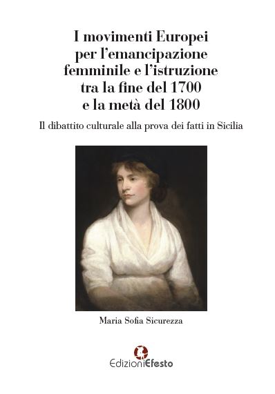I movimenti europei per l’emancipazione femminile e l’istruzione tra la fine del 1700 e la metà del 1800.