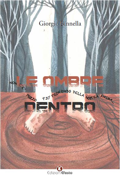LE OMBRE DENTRO. Non c’è pozzo più profondo della nostra anima