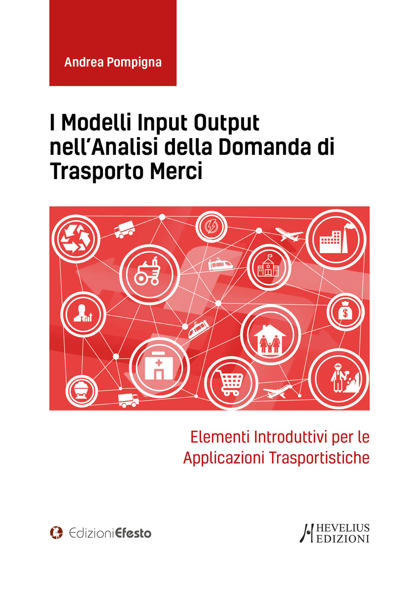 I modelli Input Output nell’Analisi della Domanda di Trasporto Merci. Elementi Introduttivi per le Applicazioni Trasportistiche